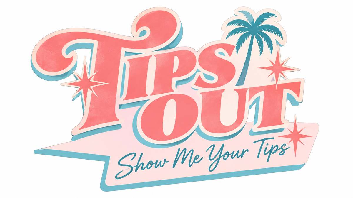 Tips Out